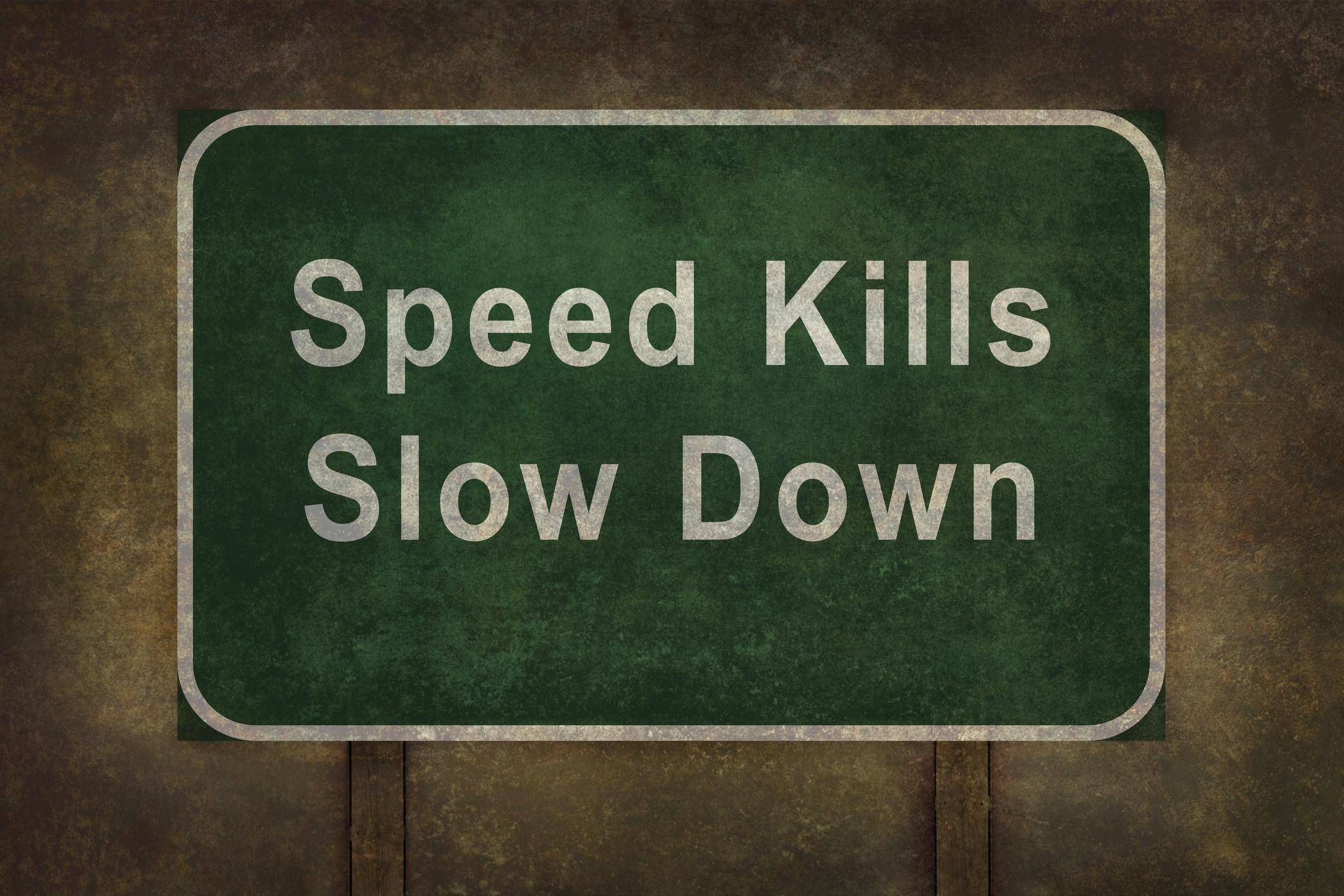 Speed Kills. Slow down. Save Belt. Speed for Kill.